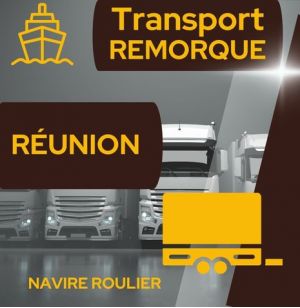 TRANSPORT REUNION REMORQUE -25 M3 BORD NAVIRE DESTINATION (hors frais et taxes)