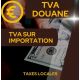 TVA DOUANE / sommes acquittées à l'administration des douanes